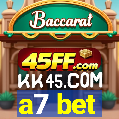 a7 bet
